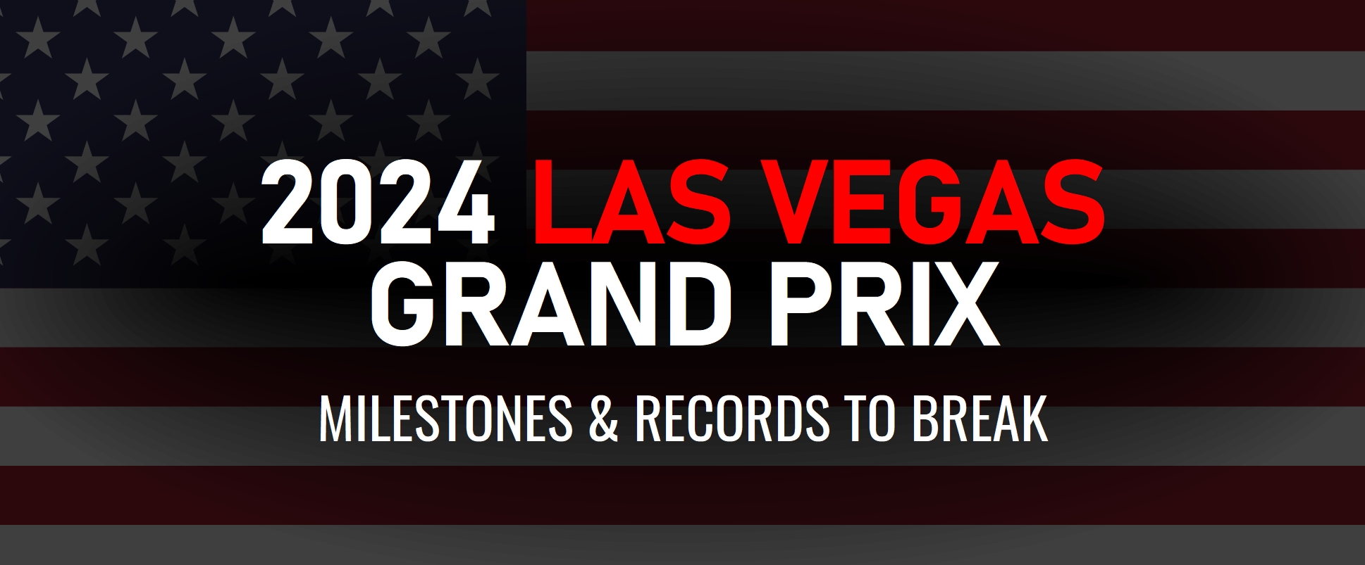 2024 Las Vegas Grand Prix Milestones and F1 Records Which Could Be Broken Lights Out